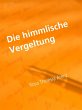Die himmlische Vergeltung (eBook, ePUB) - Bild 1