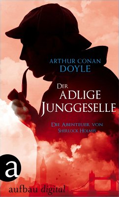 Der adlige Junggeselle (eBook, ePUB) - Doyle, Arthur Conan