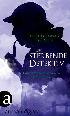 Der sterbende Detektiv (eBook, ePUB) - Doyle, Arthur Conan