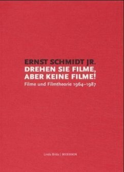 Ernst Schmidt Jr. Drehen Sie Filme, aber keine Filme!