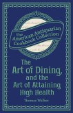 The Art of Dining, and the Art of Attaining High Health (eBook, ePUB)