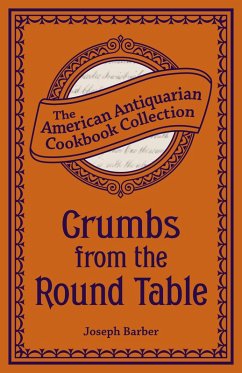 Crumbs from the Round Table (eBook, ePUB) - Barber, Joseph