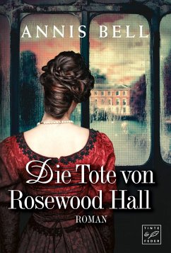 Die Tote von Rosewood Hall - Bell, Annis