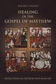 Healing in the Gospel of Matthew (eBook, ePUB) Healing in the Gospel of Matthew (eBook, ePUB)