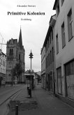 Primitive Kolonien (eBook, ePUB)