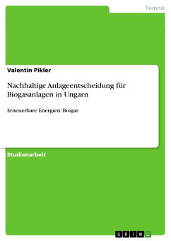 Nachhaltige Anlageentscheidung für Biogasanlagen in Ungarn (eBook, PDF) - Pikler, Valentin