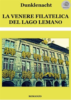 La Venere filatelica del lago Lemano (eBook, ePUB) - Dunklenacht