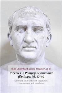 Cicero, On Pompey's Command (De Imperio), 27-49 (eBook, PDF) - Gildenhard, Ingo; Hodgson, Louise