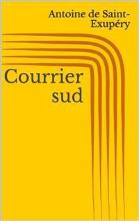 Courrier sud (eBook, ePUB) - de Saint-Exupéry, Antoine