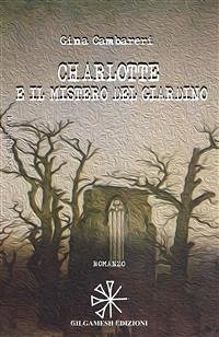 CHARLOTTE e il mistero del giardino (eBook, ePUB) - Cambareri, Gina
