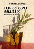 I Grassi sono Bellissimi. Sopravvivere alla Dieta (eBook, ePUB)