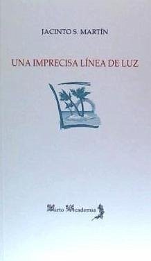 Una imprecisa línea de luz - Martín Martín, Jacinto