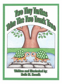 Two Tiny Turtles Trim The Two Trunk Tree - Kosnik, Ruth M.