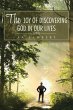 The Joy Of Discovering God In Our Lives - Bild 1