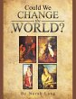 COULD WE CHANGE THE WORLD? - Bild 1