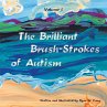 The Brilliant Brush-Strokes of Autism - Bild 1