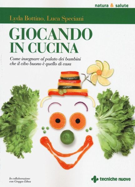 Giocando in cucina. Come insegnare al palato dei bambini che il cibo buono è quello di casa Giocando in cucina. Come insegnare al palato dei bambini che il cibo buono è quello di casa