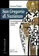 Cover San Gregorio di Nazianzo. Un contemporaneo vissuto sedici secoli fa