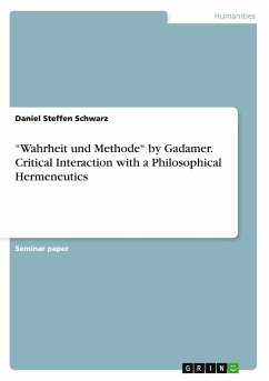 ¿Wahrheit und Methode¿ by Gadamer. Critical Interaction with a Philosophical Hermeneutics - Schwarz, Daniel Steffen