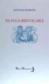 En fuga irrevocable En fuga irrevocable