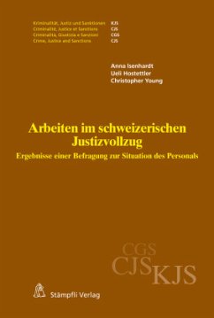 Arbeiten im schweizerischen Justizvollzug - Isenhardt, Anna; Hostettler, Ueli; Young, Christopher