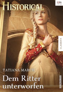 Dem Ritter unterworfen (eBook, ePUB) - March, Tatiana