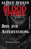 John Devlin, Blood Empire - Biss zur Auferstehung (eBook, ePUB)