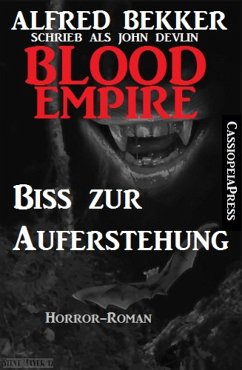 John Devlin, Blood Empire - Biss zur Auferstehung (eBook, ePUB) - Bekker, Alfred