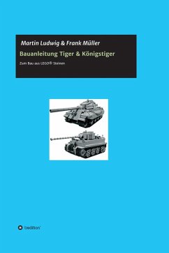Bauanleitung Tiger & Königstiger (eBook, ePUB) - Ludwig, Martin; Müller, Frank