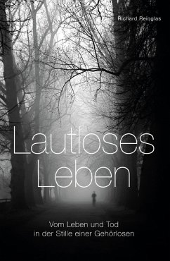 Lautloses Leben (eBook, ePUB) - Reinglas, Richard