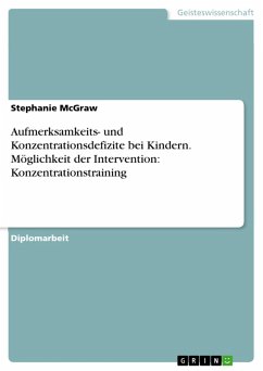 Aufmerksamkeits- und Konzentrationsdefizite bei Kindern - Möglichkeit der Intervention: Konzentrationstraining (eBook, ePUB)