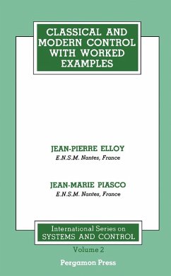 Classical and Modern Control with Worked Examples (eBook, PDF) - Elloy, Jean-Pierre; Piasco, Jean-Marie