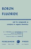 Boron Fluoride and Its Compounds as Catalysts in Organic Chemistry (eBook, PDF)
