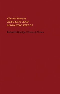 Classical Theory of Electric and Magnetic Fields (eBook, PDF) - Good, Roland H.; Nelson, Terence J.