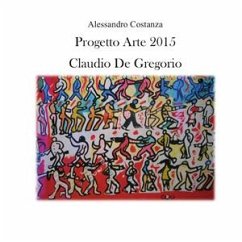 Progetto Arte 2015 - Claudio Paolo De Gregorio (eBook, PDF) - Costanza, Alessandro