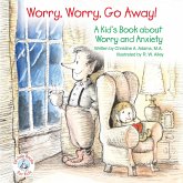 Worry, Worry, Go Away! (eBook, ePUB) Worry, Worry, Go Away! (eBook, ePUB)
