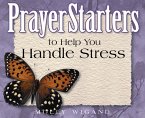 PrayerStarters to Help You Handle Stress (eBook, ePUB)