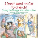 I Don't Want to Go to Church! (eBook, ePUB)