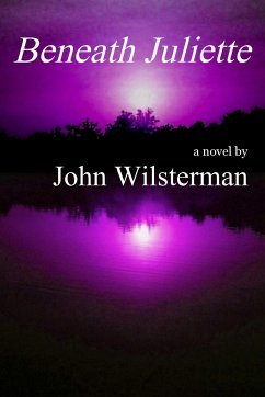 Beneath Juliette - Wilsterman, John