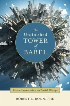 The Unfinished Tower of Babel - Bonn, Robert L.