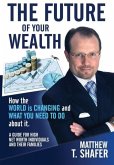 The Future of Your Wealth The Future of Your Wealth