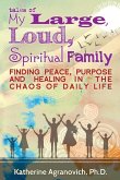 Tales of My Large, Loud, Spiritual Family Tales of My Large, Loud, Spiritual Family