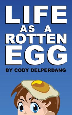 Life as a Rotten Egg - Delperdang, Cody D.