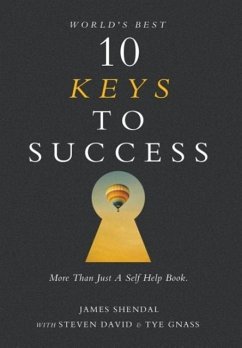 World's Best 10 Keys to Success - Shendal, James; David, Steven; Gnass, Tye