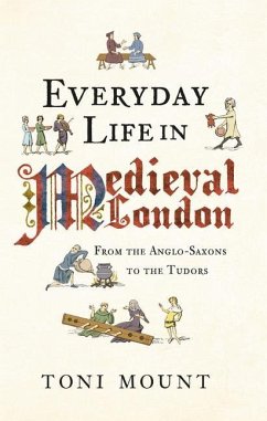 Everyday Life in Medieval London - Mount, Toni