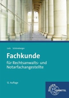 Fachkunde für Rechtsanwalts- und Notarfachangestellte - Schöneberger, Petra;Lutz, Ferdinand