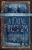 A Fatal Freedom: An Ursula Grandison Mystery 2 Volume 2