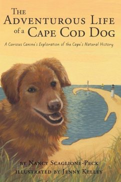 The Adventurous Life of a Cape Cod Dog - Scaglione-Peck, Nancy