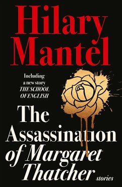 The Assassination of Margaret Thatcher - Mantel, Hilary