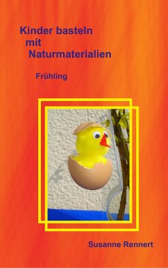 Kinder basteln mit Naturmaterialien - Rennert, Susanne